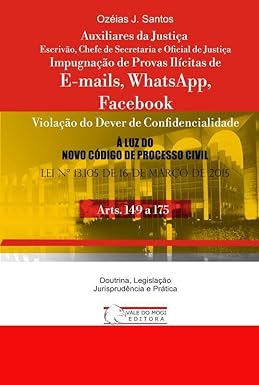 Auxiliares da Justiça - Provas Iícitas: Arts. 149 a 175 CPC
